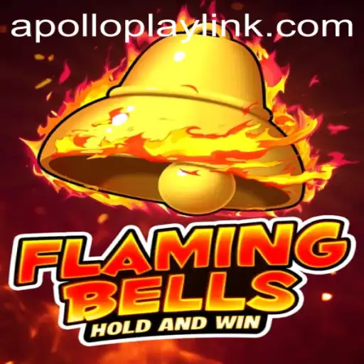 Flaming Bells: An Exciting Gaming Experience with APOLLOPLAY