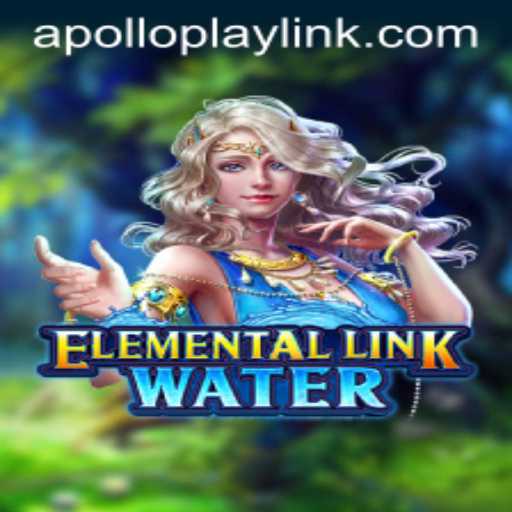 Dive into the Mystical World of ElementalLinkWater with APOLLOPLAY