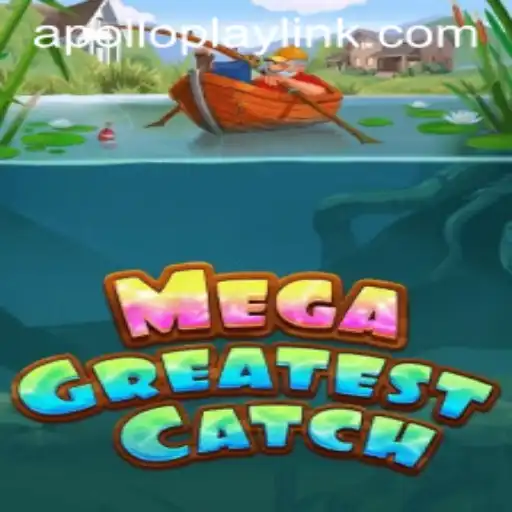 Discover the Excitement of MegaGreatestCatch by APOLLOPLAY