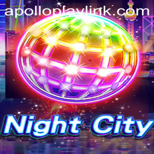 NightCity: Exploring the World of APOLLOPLAY's Latest Game